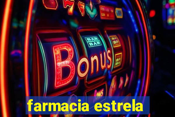 farmacia estrela