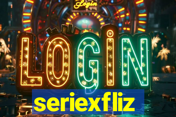 seriexfliz