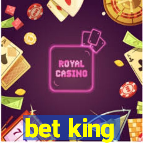 bet king