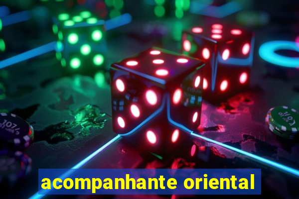 acompanhante oriental