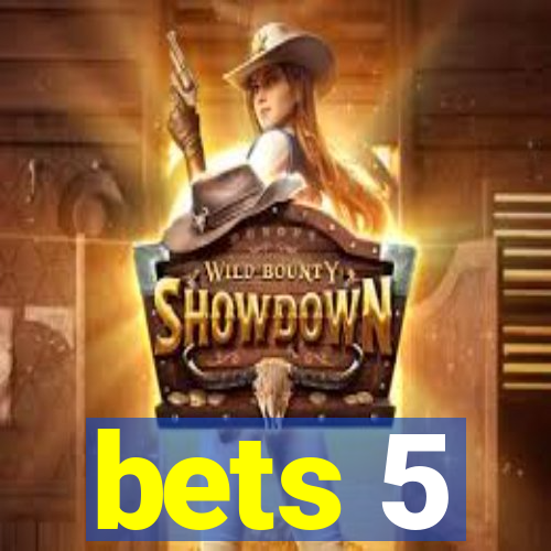 bets 5