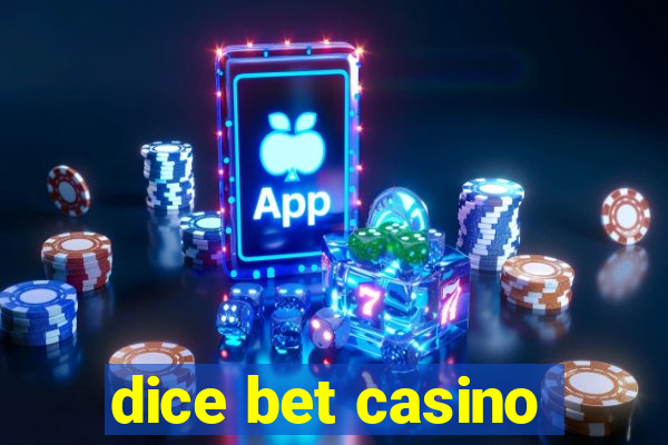 dice bet casino