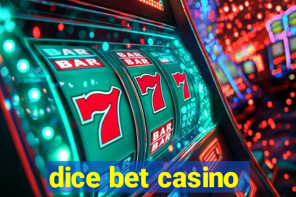 dice bet casino