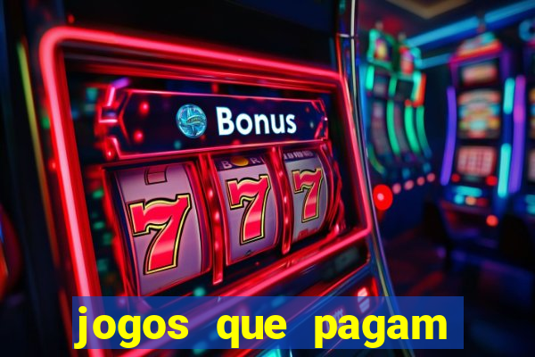 jogos que pagam muito bem