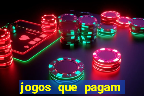 jogos que pagam muito bem