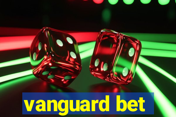 vanguard bet