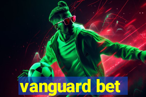 vanguard bet