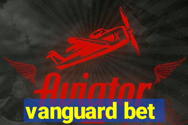 vanguard bet