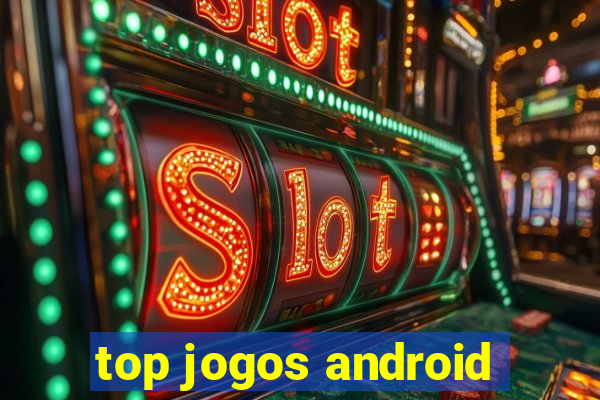 top jogos android