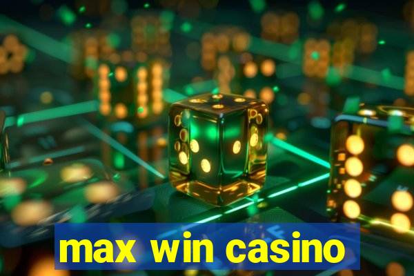 max win casino