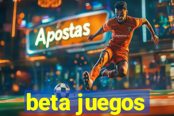 beta juegos