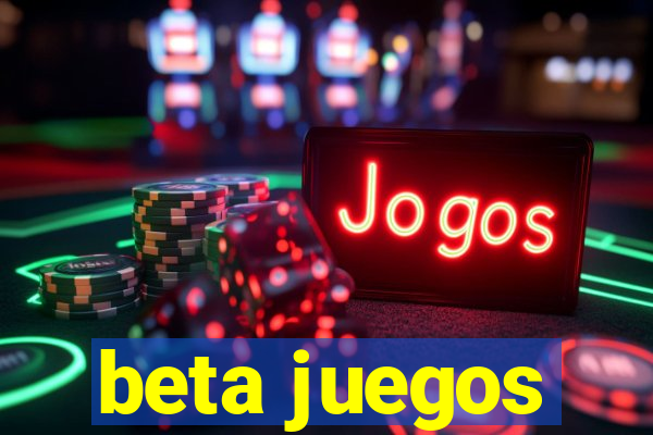 beta juegos