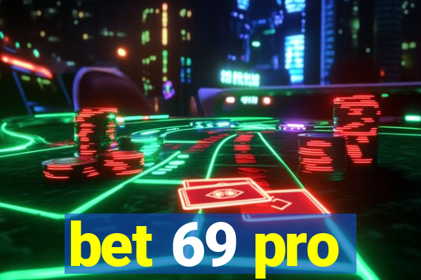 bet 69 pro