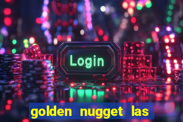 golden nugget las vegas hotel & casino