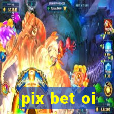 pix bet oi