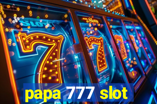 papa 777 slot