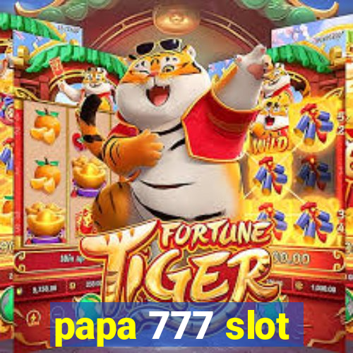 papa 777 slot