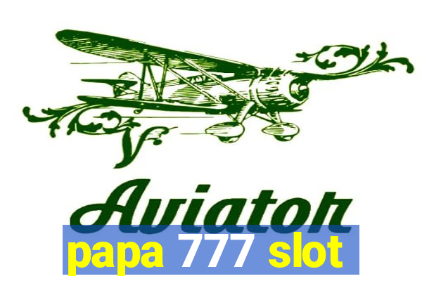 papa 777 slot