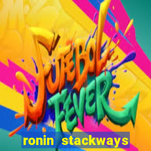 ronin stackways slot free play