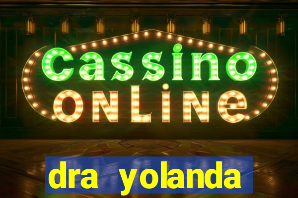 dra yolanda fernandes malta bettin