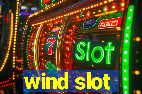 wind slot