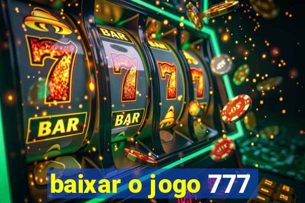 baixar o jogo 777