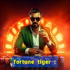 fortune tiger : jogo do tigre