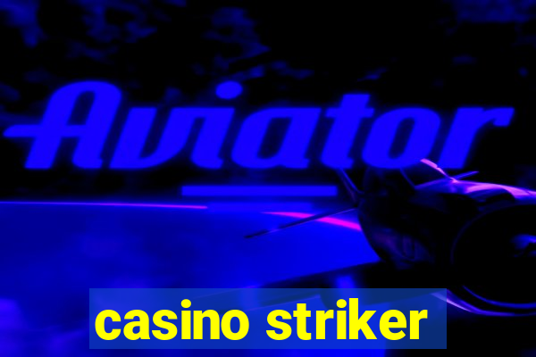 casino striker