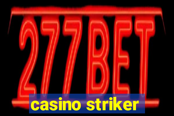 casino striker