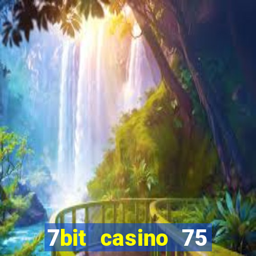 7bit casino 75 free spins