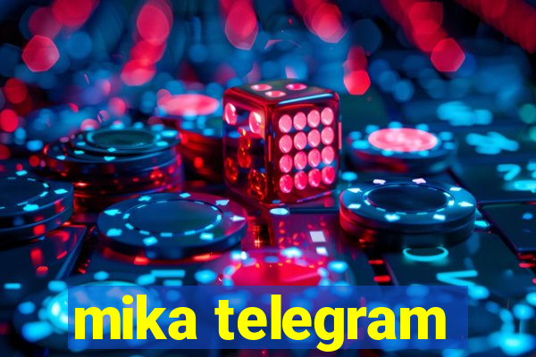 mika telegram