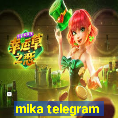 mika telegram