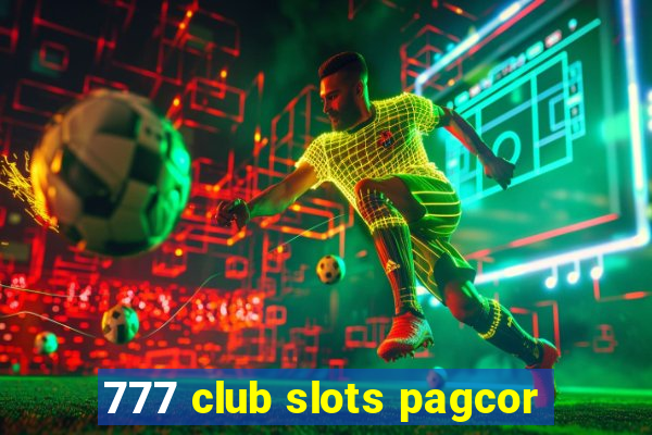 777 club slots pagcor