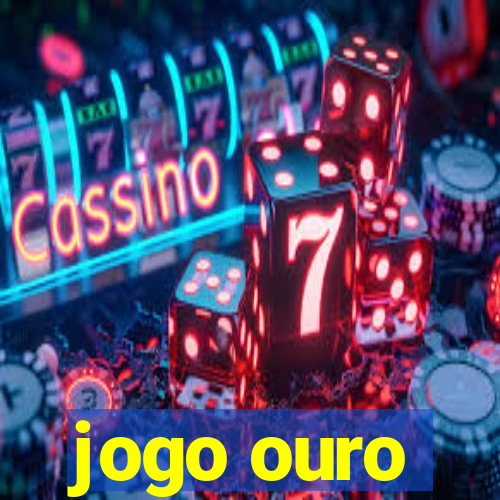 jogo ouro