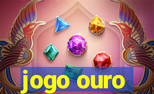 jogo ouro