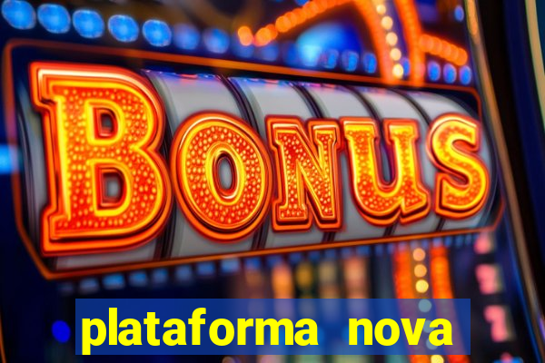 plataforma nova jogo do tigrinho