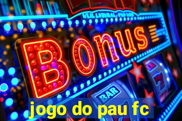 jogo do pau fc