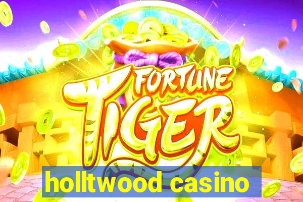 holltwood casino