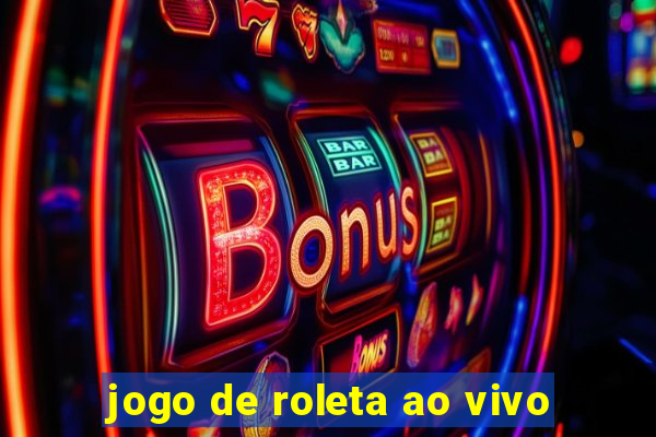 jogo de roleta ao vivo