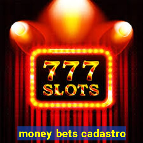 money bets cadastro