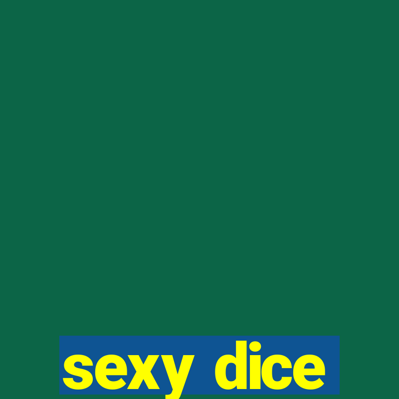 sexy dice