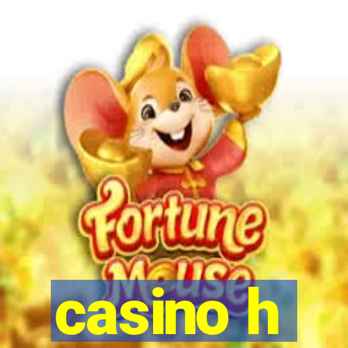 casino h