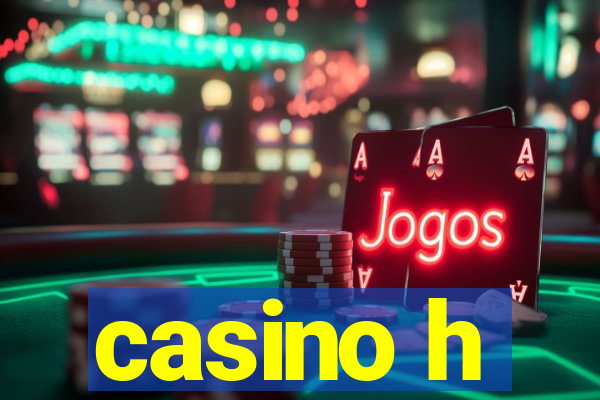 casino h