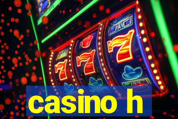 casino h