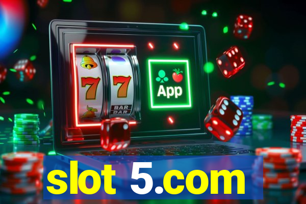 slot 5.com