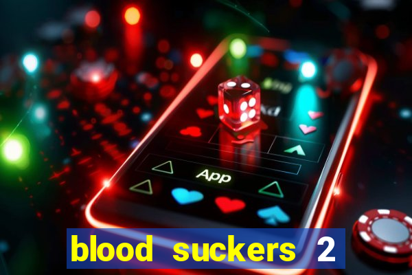 blood suckers 2 slot free play