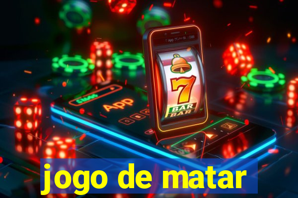 jogo de matar