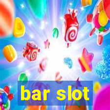 bar slot