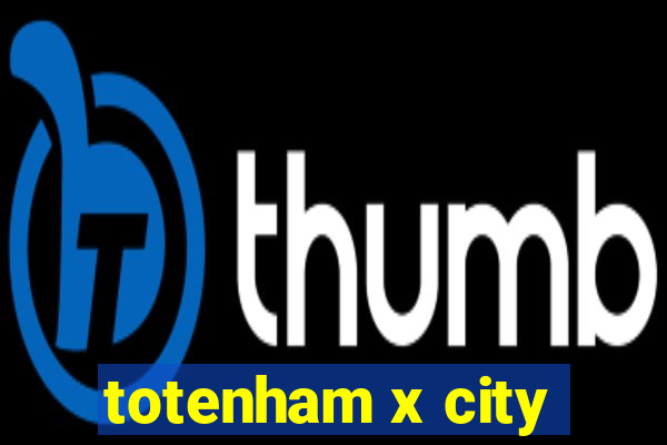 totenham x city