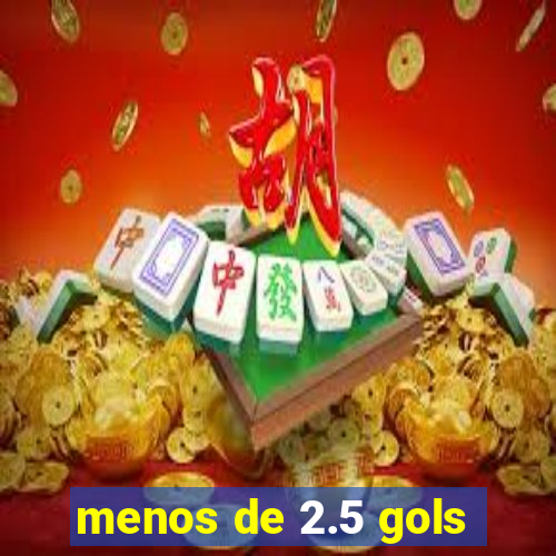 menos de 2.5 gols